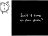 time-to-slow